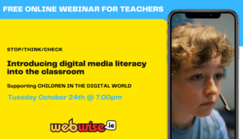 To mark the Be Media Smart Campaign and as part of Global Media and Information Literacy Week, Webwise will host a free webinar for primary teachers
