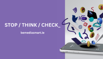 New Be Media Smart national campaign encourages people to ‘Stop, Think, Check’